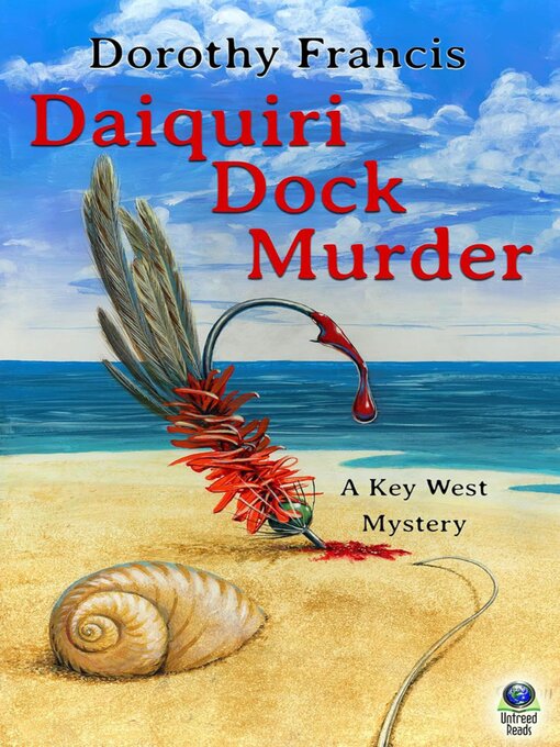 Title details for Daiquiri Dock Murder (A Key West Mystery) by Dorothy Francis - Available
